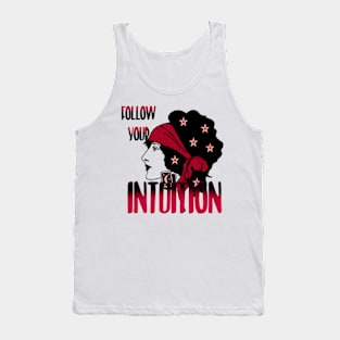 Follow your intuition Tank Top